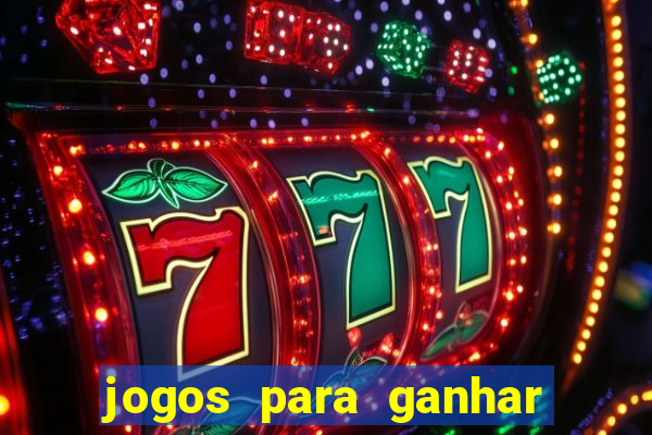 jogos para ganhar dinheiro sem deposito